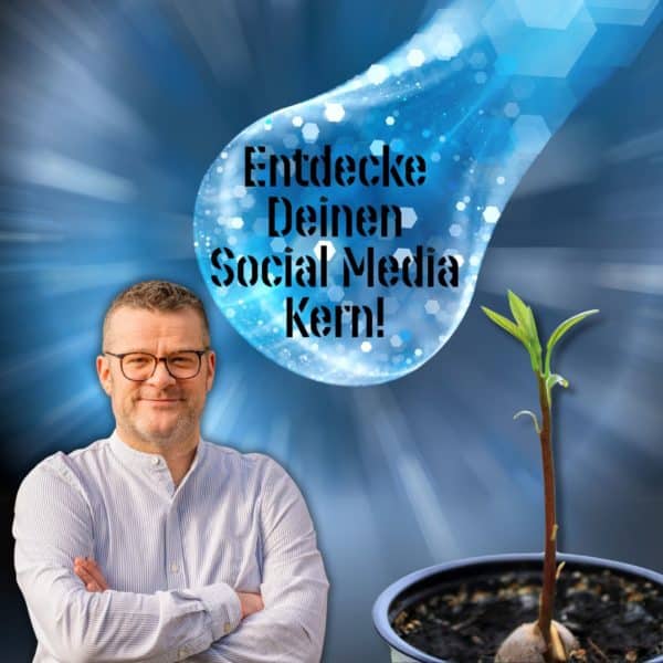 Entdecke Deinen Social Media Kern!